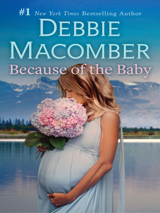 Title details for Because of the Baby by Debbie Macomber - Available